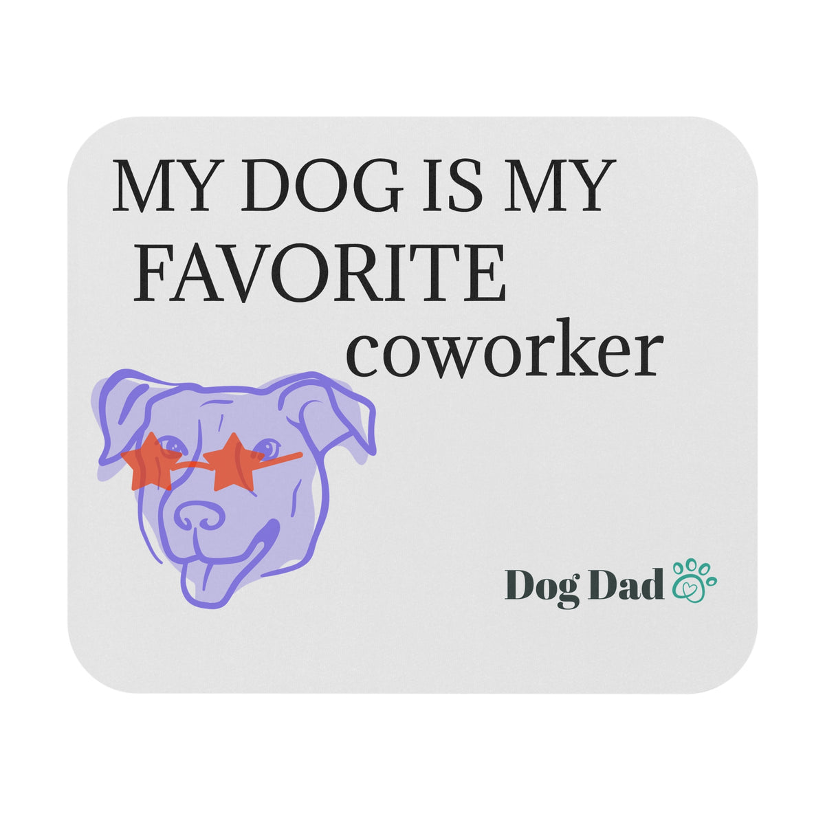 Pampered Paw Mouse Pad [for dog dad]