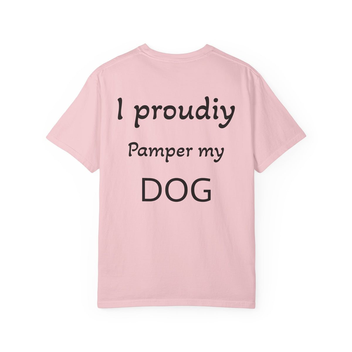 Pampered Paw Pack Shirt — I Proudly Pamper My Dog 100% ring-spun cotton