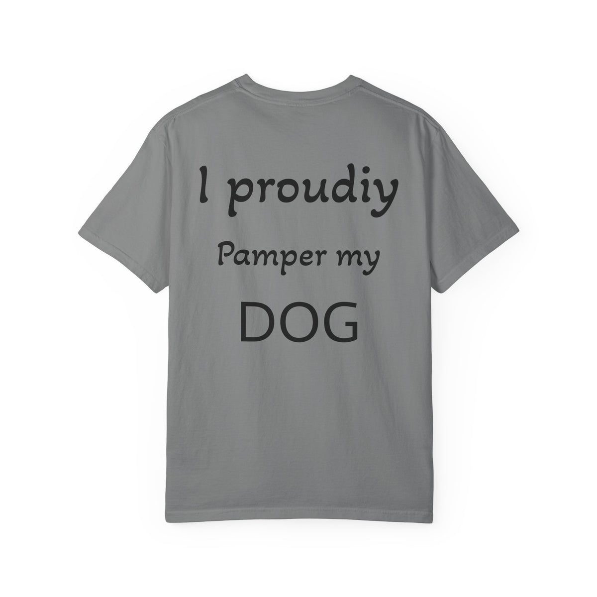 Pampered Paw Pack Shirt — I Proudly Pamper My Dog 100% ring-spun cotton