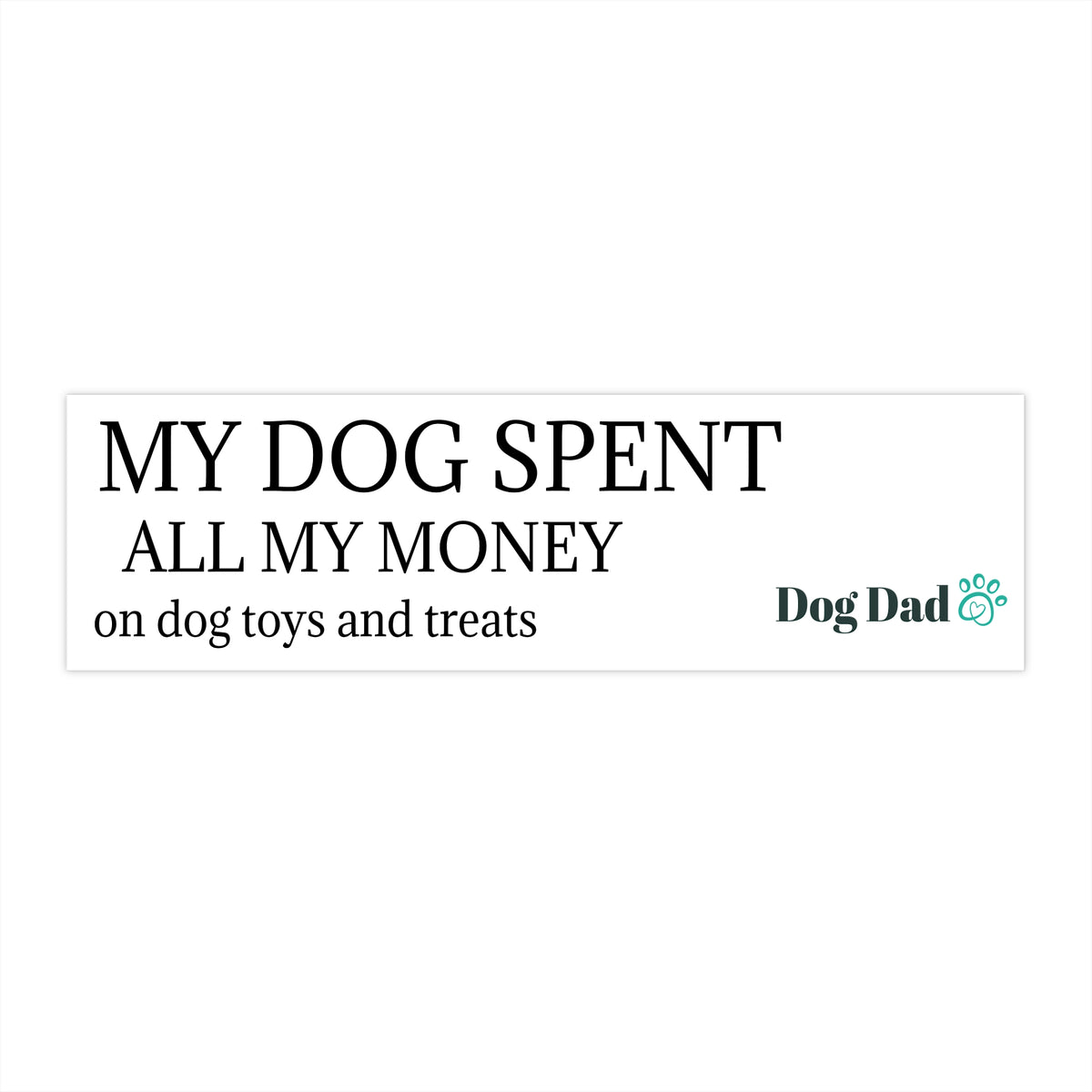 Pampered Paw Bumper Sticker [for dog dad]