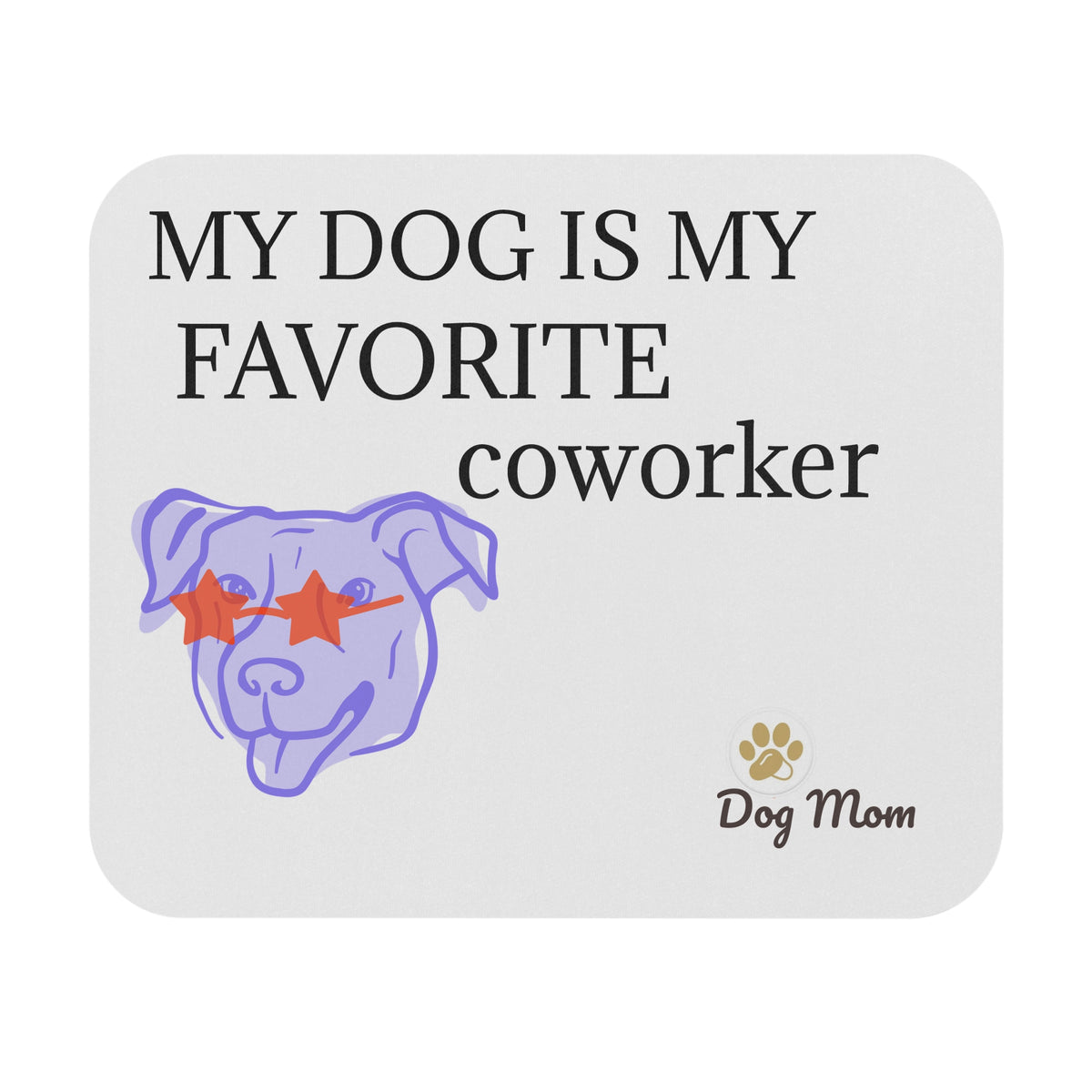 Pampered Paw Mouse Pad [for dog mom]