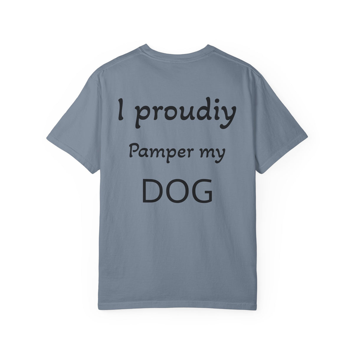 Pampered Paw Pack Shirt — I Proudly Pamper My Dog 100% ring-spun cotton